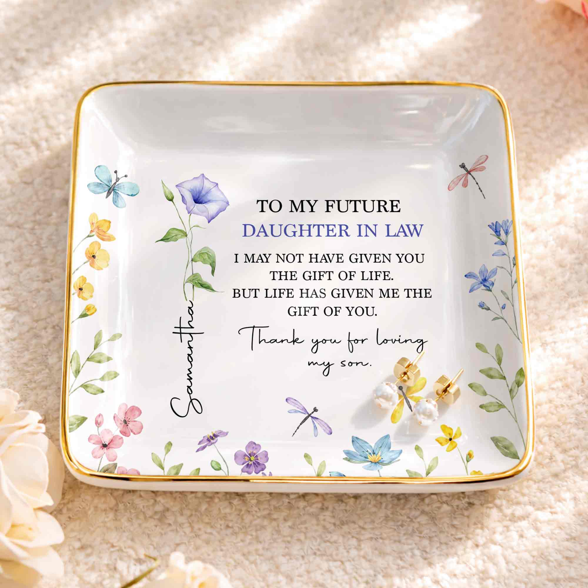 To My Future Daughter In Law Gift Of Life Flowers Butterfly - Personalized Custom Jewelry Dish, Ceramic Dish, Square Shape - DILA278_SCRF