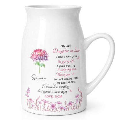 To My Daughter In Law Not Selling Him To The Circus Flowers - Personalized Ceramic Flower Vase