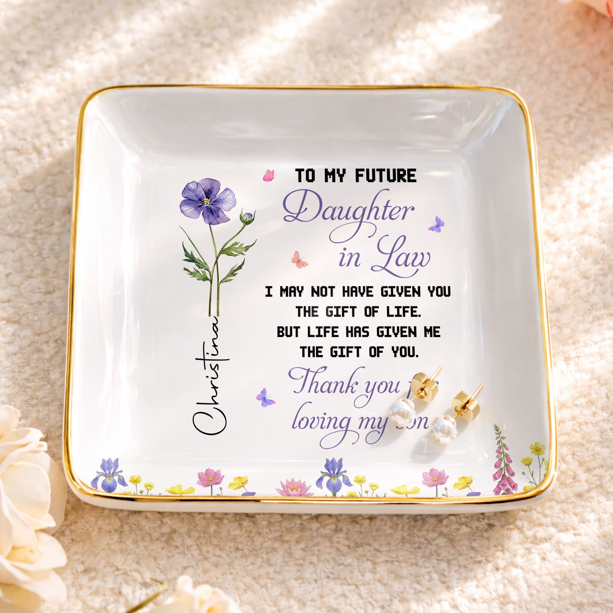 To My Future Daughter In Law Gift Of Life Birth Month Flower - Personalized Custom Jewelry Dish, Ceramic Dish, Square Shape - DILA298_SCRF