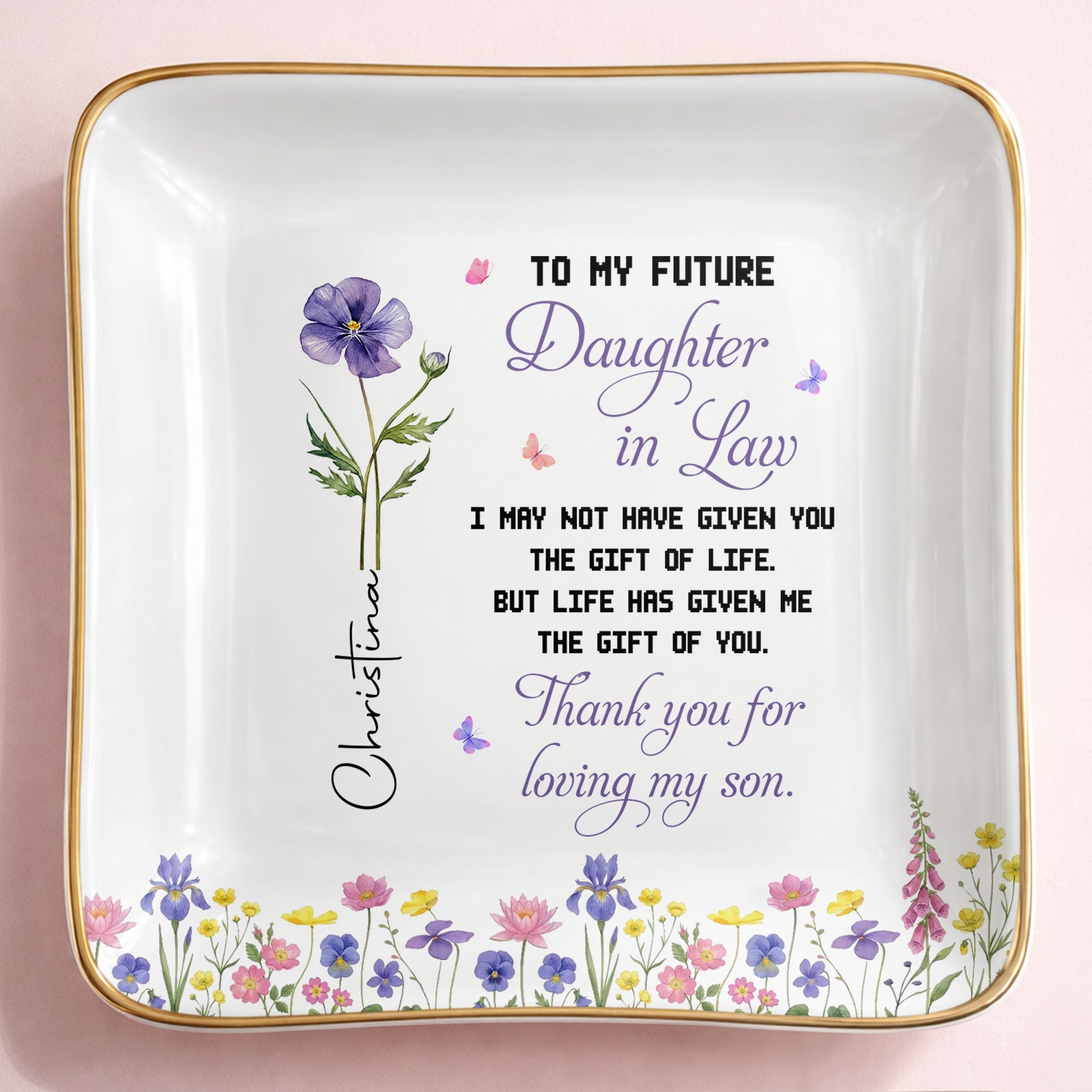 To My Future Daughter In Law Gift Of Life Birth Month Flower - Personalized Custom Jewelry Dish, Ceramic Dish, Square Shape - DILA298_SCRF