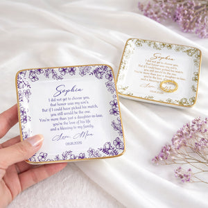 I Did Not Get To Choose You Floral Daughter In Law Gift - Personalized Custom Jewelry Dish, Ceramic Dish, Square Shape - DILA322_SCRF