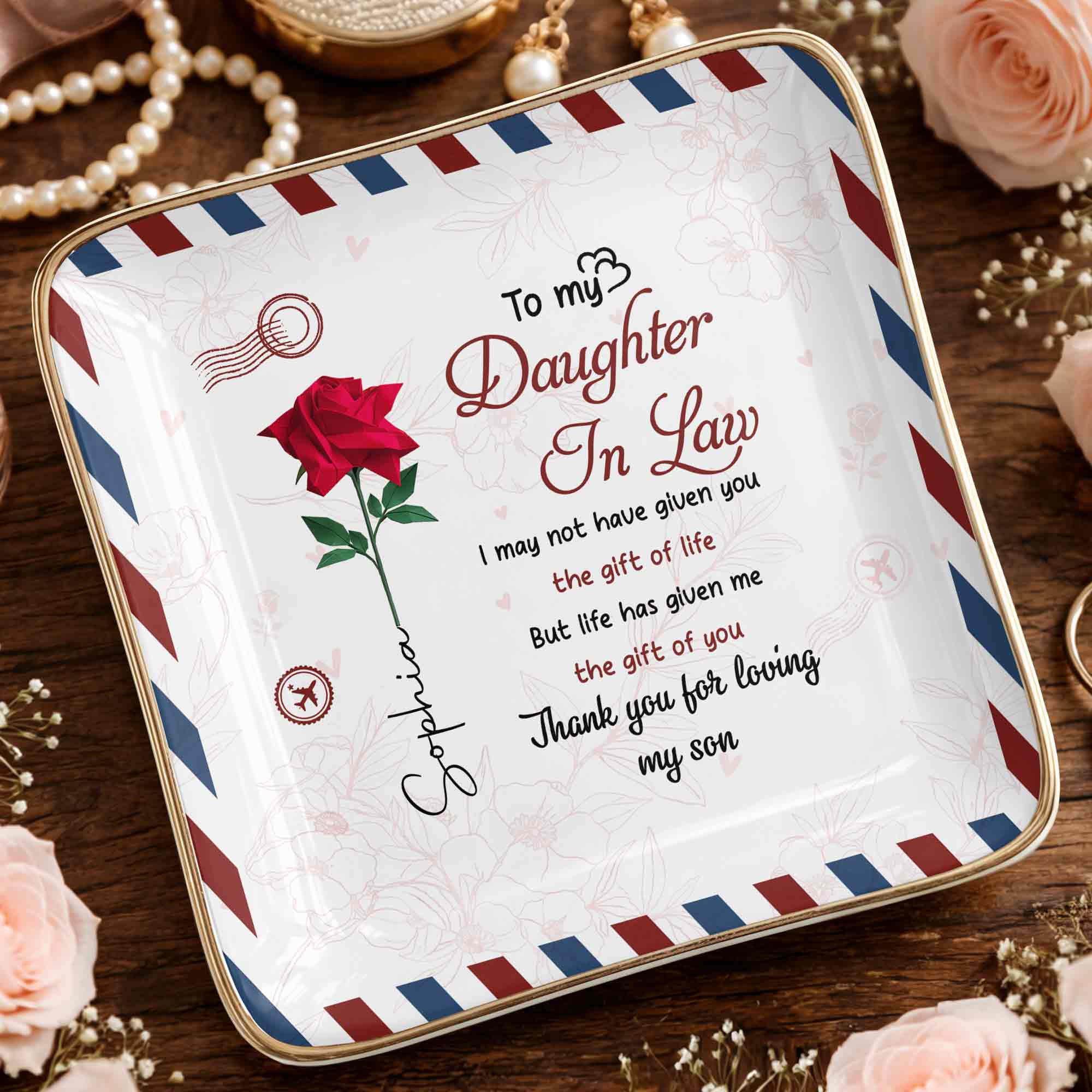 To My Daughter In Law Life Has Given Me The Gift Of You Rose - Personalized Custom Jewelry Dish, Ceramic Dish, Square Shape - DILA332_SCRF