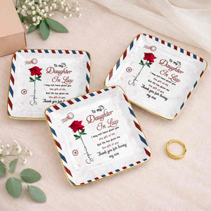 To My Daughter In Law Life Has Given Me The Gift Of You Rose - Personalized Custom Jewelry Dish, Ceramic Dish, Square Shape - DILA332_SCRF