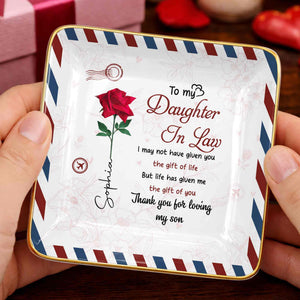 To My Daughter In Law Life Has Given Me The Gift Of You Rose - Personalized Custom Jewelry Dish, Ceramic Dish, Square Shape - DILA332_SCRF