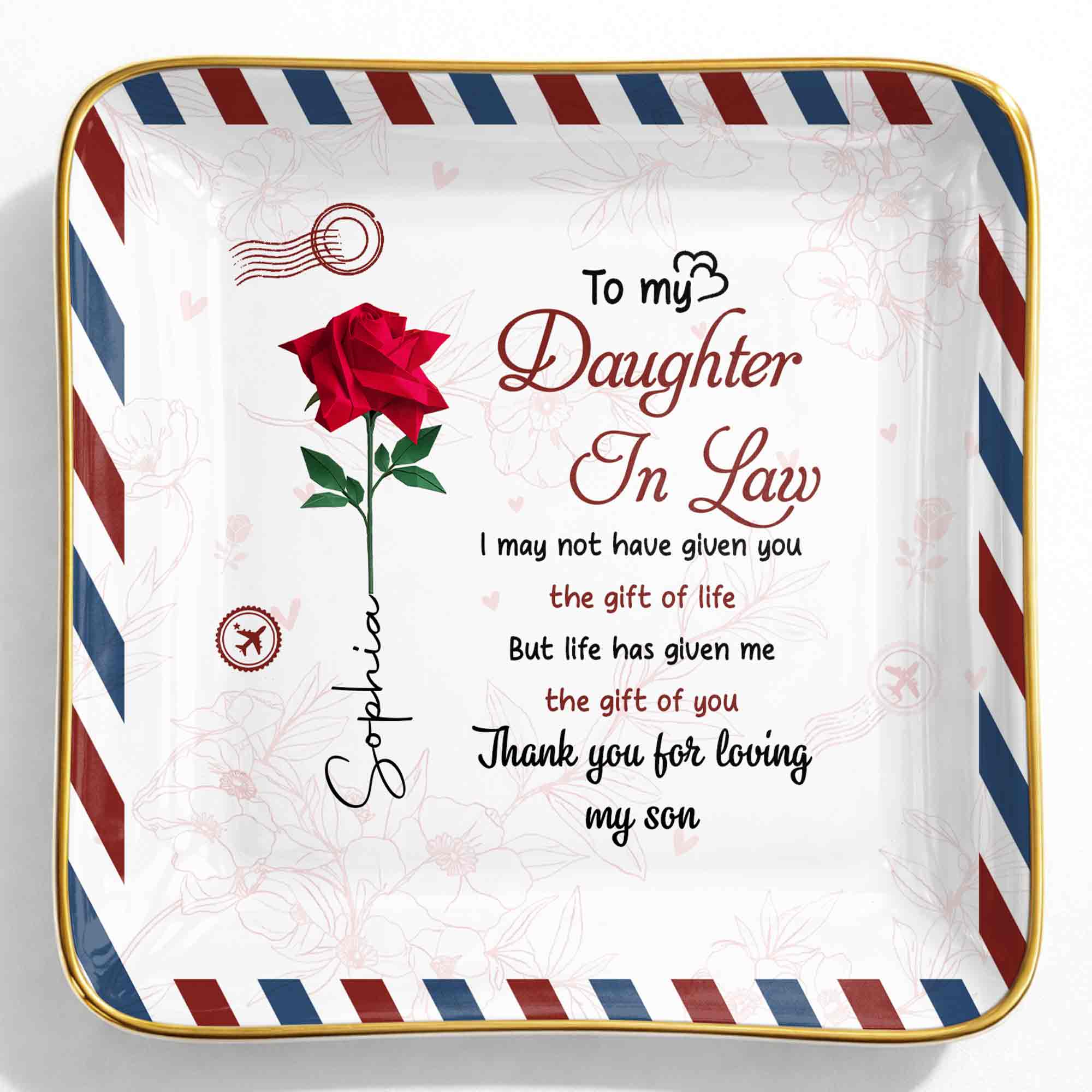 To My Daughter In Law Life Has Given Me The Gift Of You Rose - Personalized Custom Jewelry Dish, Ceramic Dish, Square Shape - DILA332_SCRF