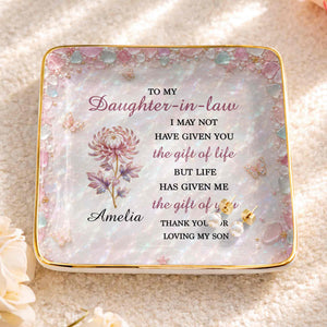 To My Daughter In Law Life Has Given Me The Gift Of You Flower Sea Glass - Personalized Custom Jewelry Dish, Ceramic Dish, Square Shape - DILA345_SCRF