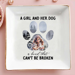 A Girl And Her Dog Bond That Can't Be Broken - Personalized Custom Jewelry Dish - DOG008_SCRD