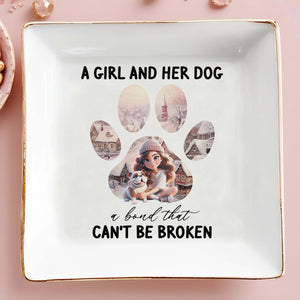 A Girl And Her Dog Bond That Can't Be Broken - Personalized Custom Jewelry Dish - DOG008_SCRD