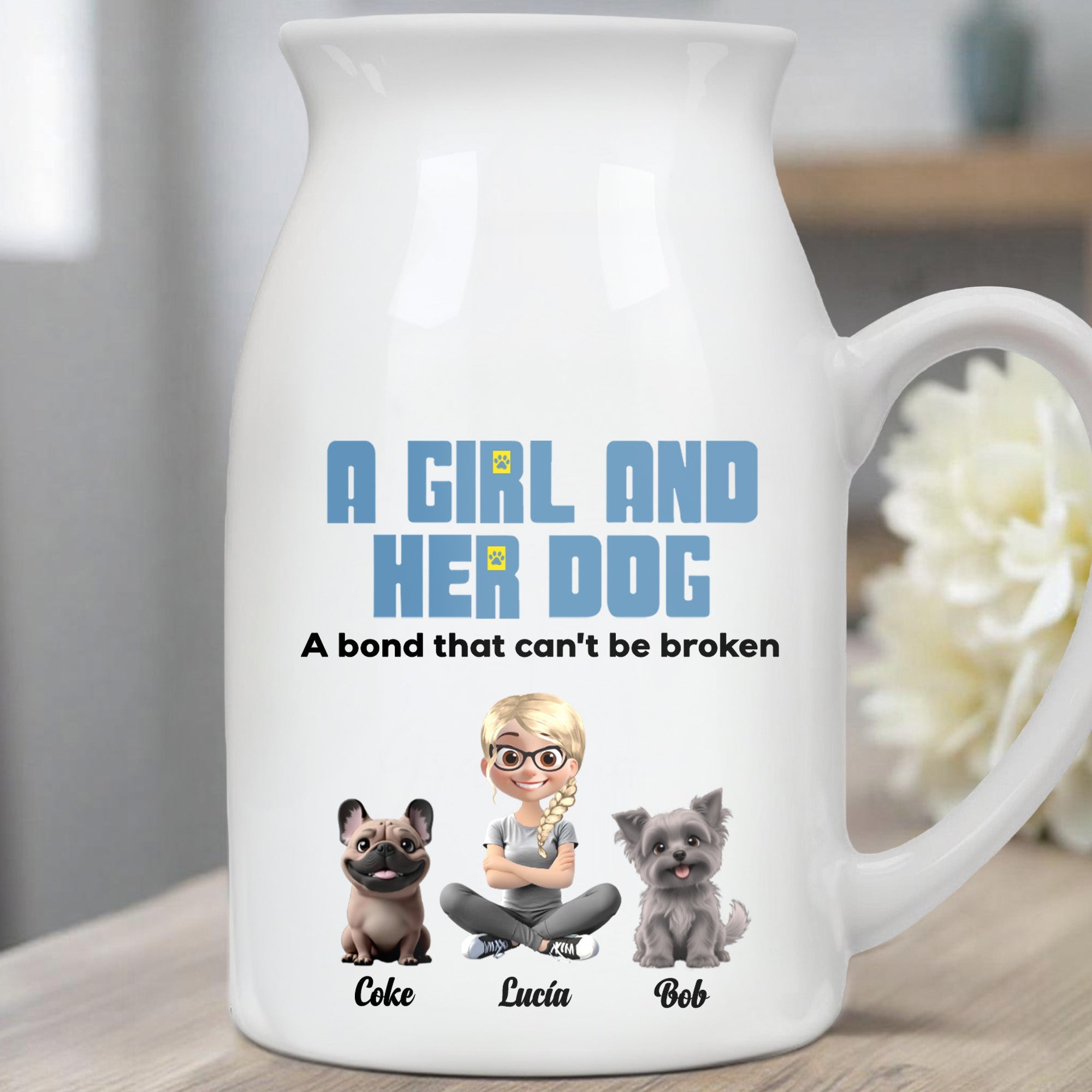 A Girl And Her Dogs, A Bond That Can't Be Broken - Personalized Ceramic Flower Vase