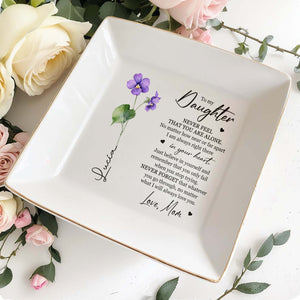 Never Feel That You Are Alone Handcrafted Jewelry Dish - Personalized Custom Jewelry Dish - FAM023_SCRD