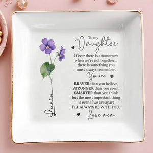 Braver Stronger Smarter Always Be With You - Personalized Custom Jewelry Dish - FAM032_SCRD