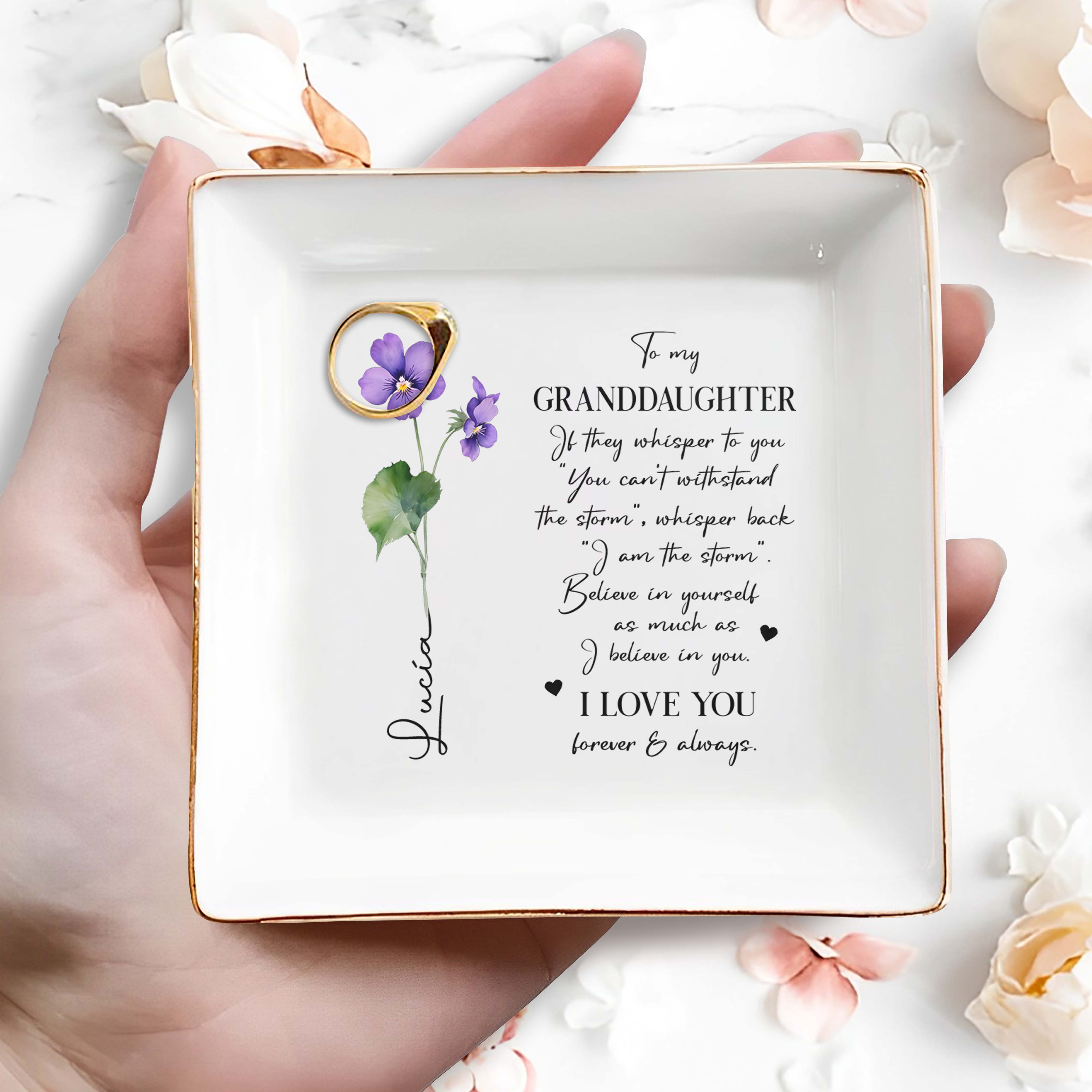 I Am The Storm Believe In Yourself I Love You Forever & Always - Personalized Custom Jewelry Dish - FAM056_SCRD