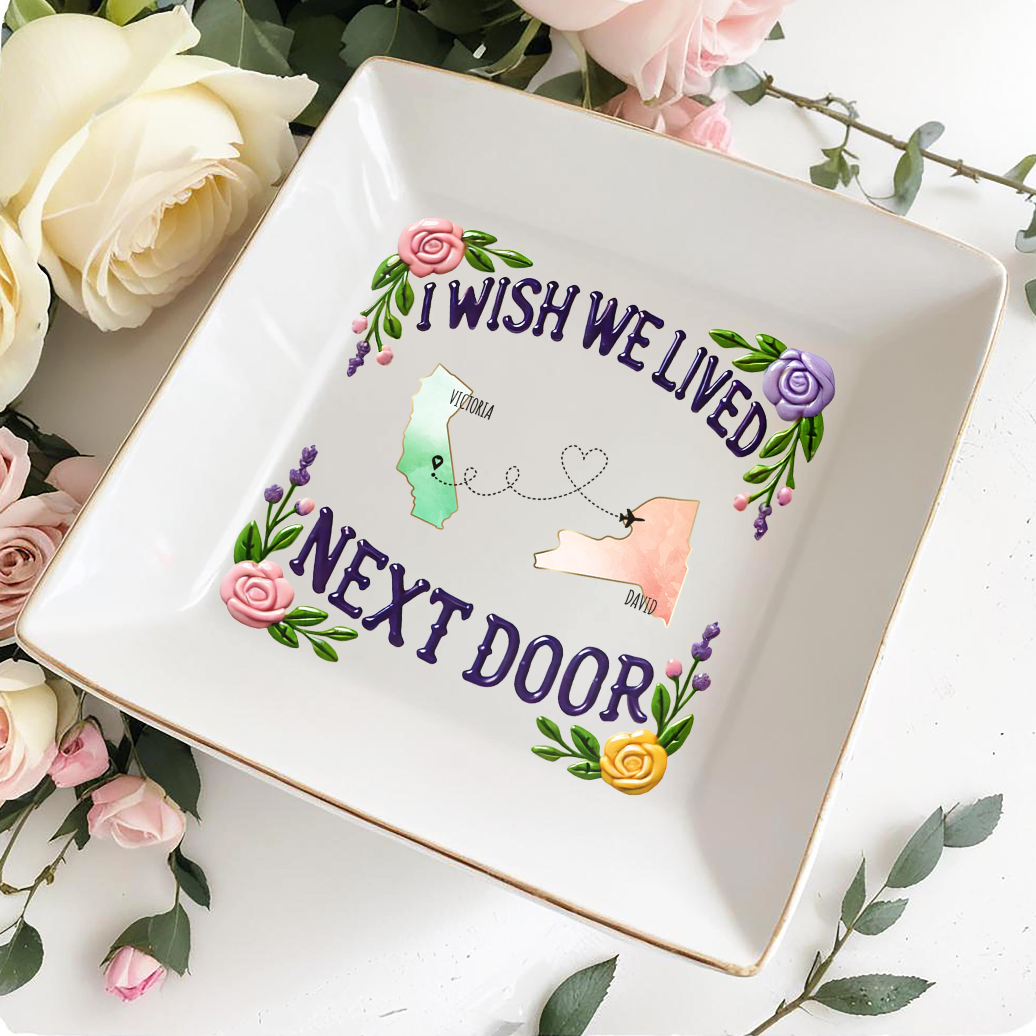 I Wish We Lived Next Door Custom Dish - Personalized Custom Jewelry Dish - FAM079_SCRD