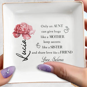 Aunt Like A Mother, Sister And Friend - Personalized Custom Jewelry Dish - FAM080_SCRD
