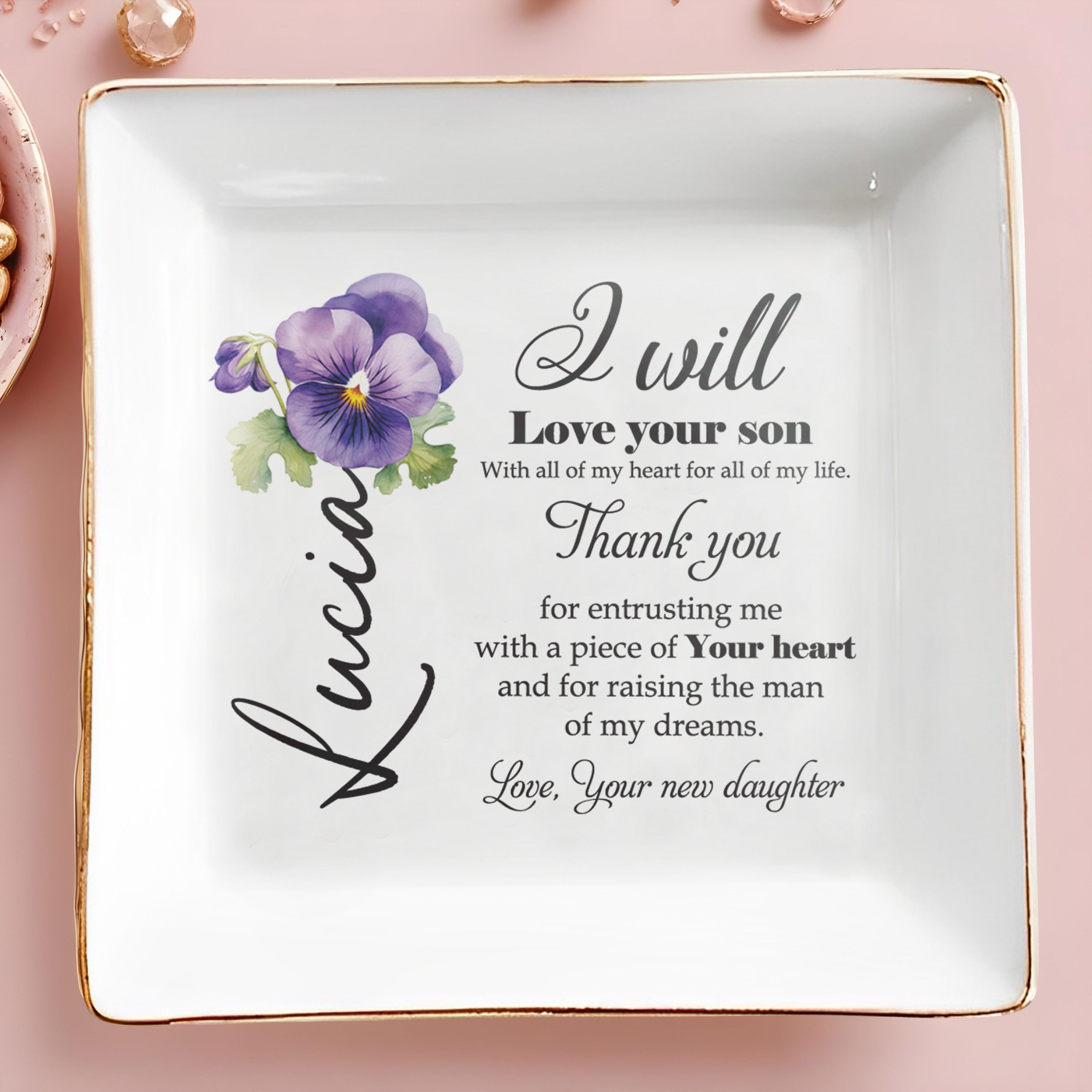 I Will Love Your Son With All My Heart - Personalized Custom Jewelry Dish - FAM081_SCRD