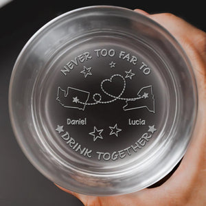 Never Too Far To Drink Together, States, Heart, Connecting Line, Stars - Personalized Engraved Whiskey Glass - FAM310_EWG