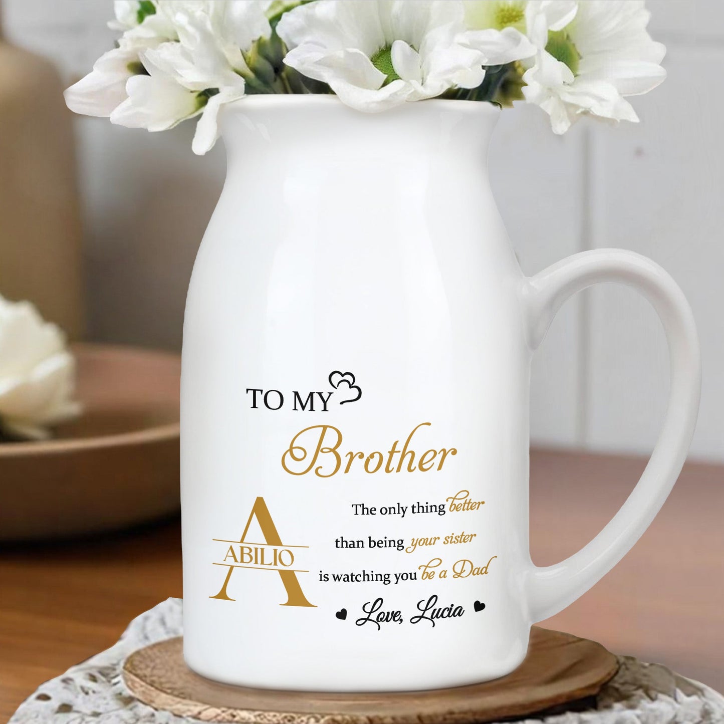 TO MY Brother The Only Thing Better Than Being Your Sister, Hearts - Personalized Ceramic Flower Vase