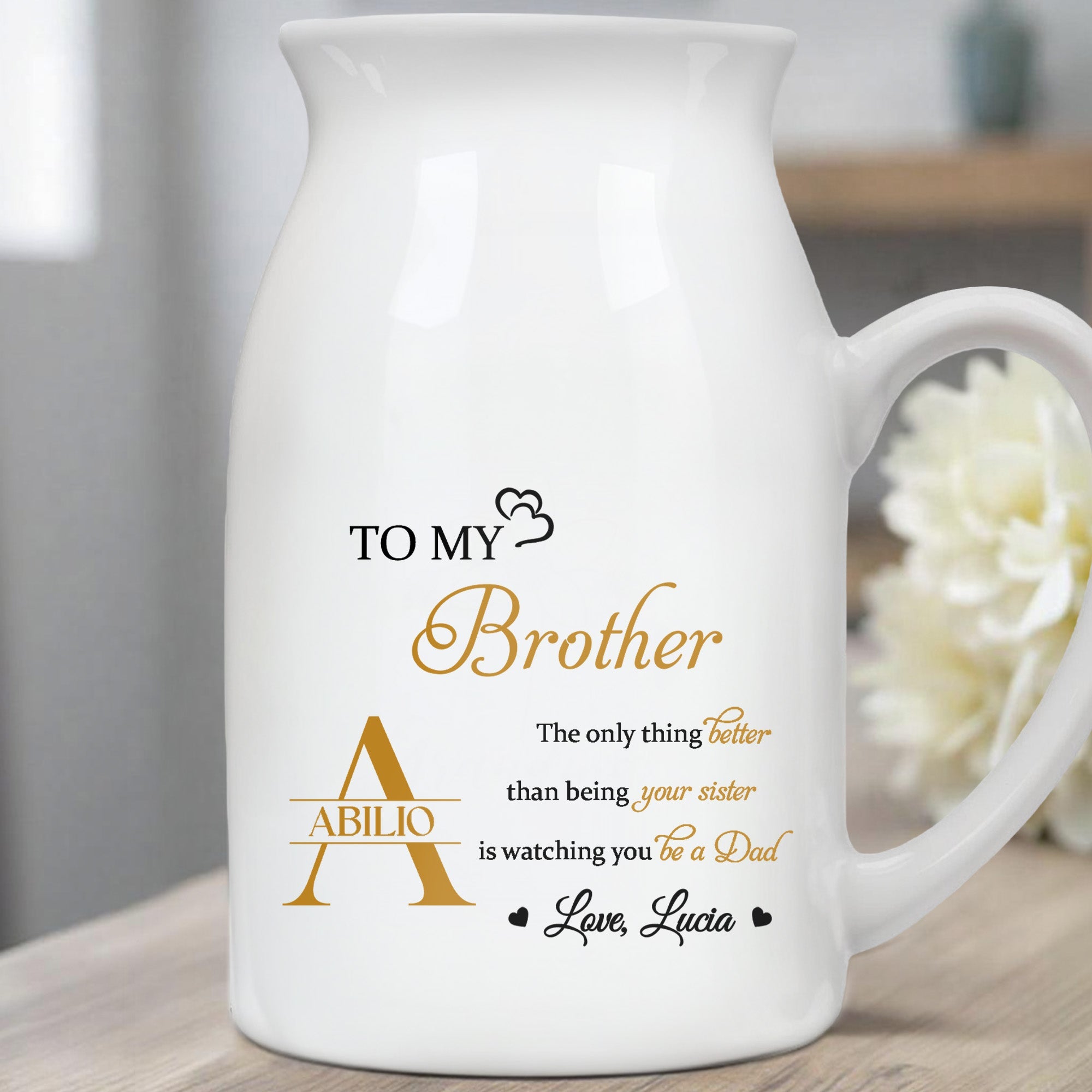 TO MY Brother The Only Thing Better Than Being Your Sister, Hearts - Personalized Ceramic Flower Vase