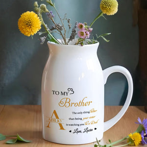 TO MY Brother The Only Thing Better Than Being Your Sister, Hearts - Personalized Ceramic Flower Vase