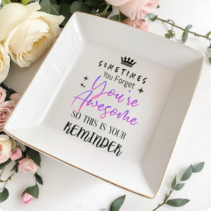 Sometimes You Forget You're Awesome Reminder - Personalized Custom Jewelry Dish, Square Ceramic Dish - FAM355_SCRD