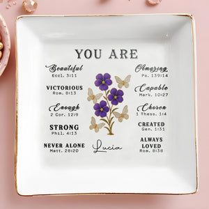 You Are Beautiful, Victorious, Strong, Never Alone With Flowers And Butterflies - Personalized Custom Jewelry Dish, Square Ceramic Dish - FAM365_SCRD
