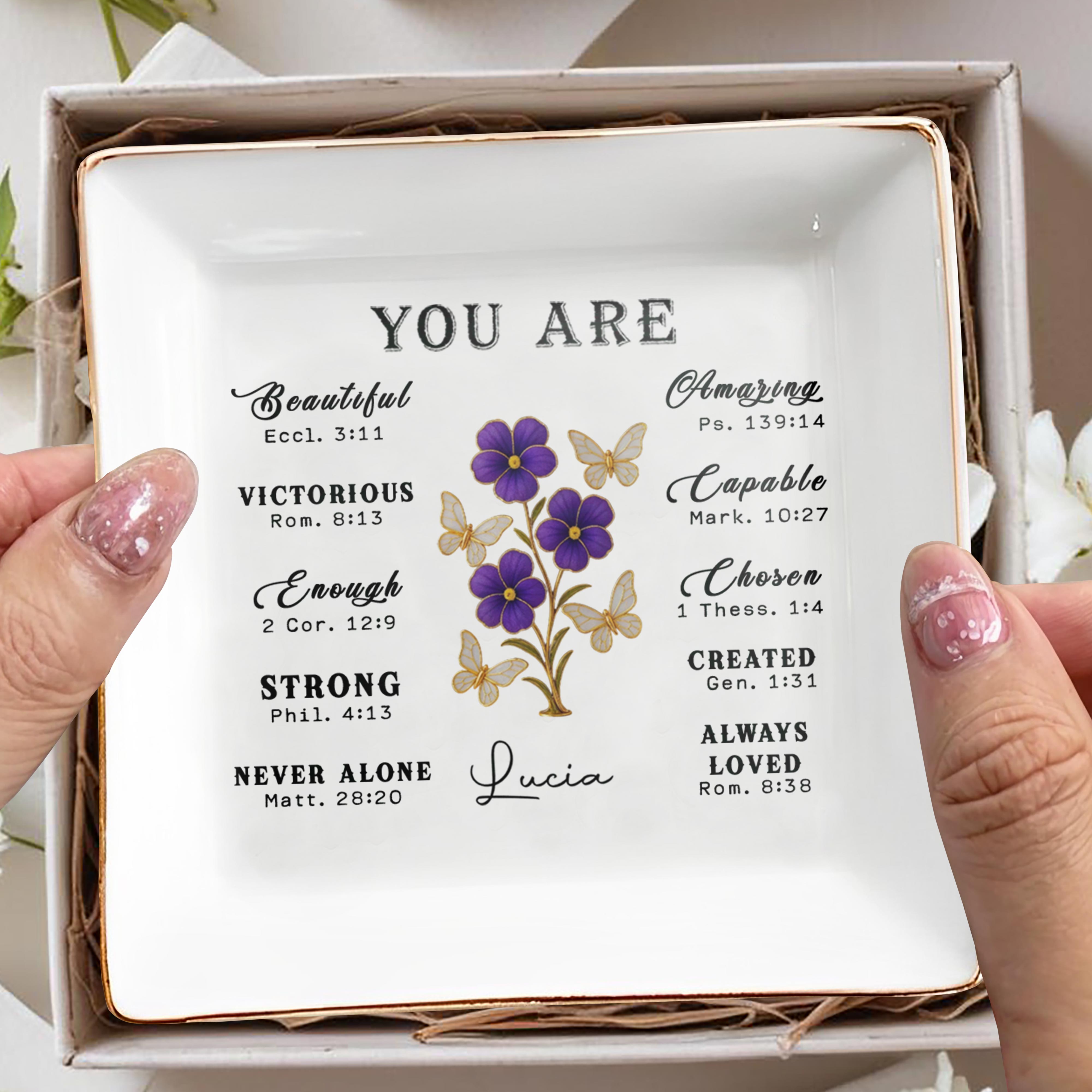 You Are Beautiful, Victorious, Strong, Never Alone With Flowers And Butterflies - Personalized Custom Jewelry Dish, Square Ceramic Dish - FAM365_SCRD