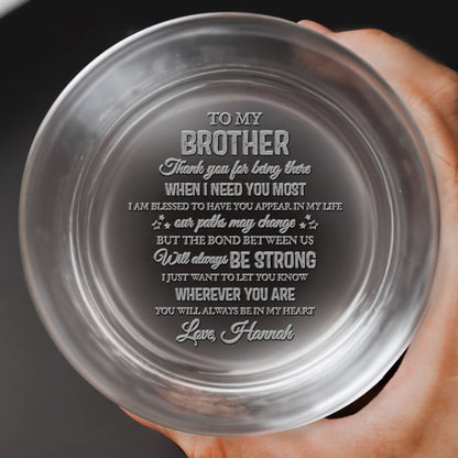 To My Brother, Bond Always Strong, Whiskey Glass - Personalized Engraved Whiskey Glass - FAM598_EWG