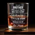 To My Brother, Thank You For Being There, Text Design - Personalized Custom Whiskey Glass - FAM598_RWG
