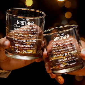 To My Brother, Thank You For Being There, Text Design - Personalized Custom Whiskey Glass - FAM598_RWG