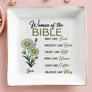 Woman of The Bible, Wait, Protect, Trust, Pray, Lead, Rejoice, Flowers - Personalized Custom Jewelry Dish, Square Ceramic Dish - FAM745_SCRD