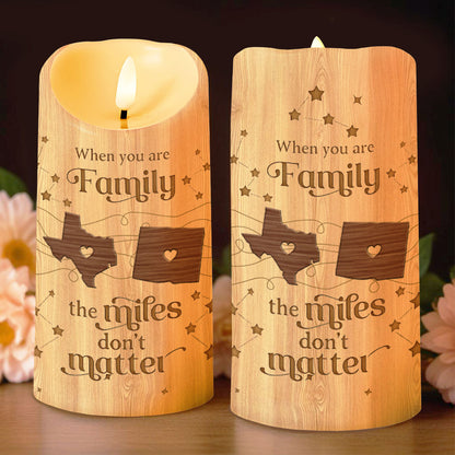 When You Are Family The Miles Don't Matter - Personalized Custom LED Candle - FAM774_LECA