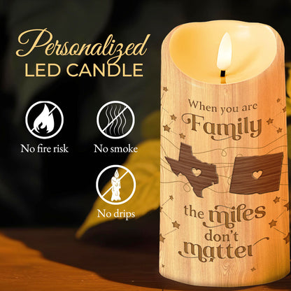 When You Are Family The Miles Don't Matter - Personalized Custom LED Candle - FAM774_LECA
