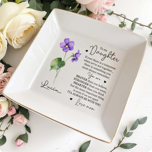 To My Daughter, If Ever There Is A Tomorrow - Personalized Custom Jewelry Dish - FM014_SCRD