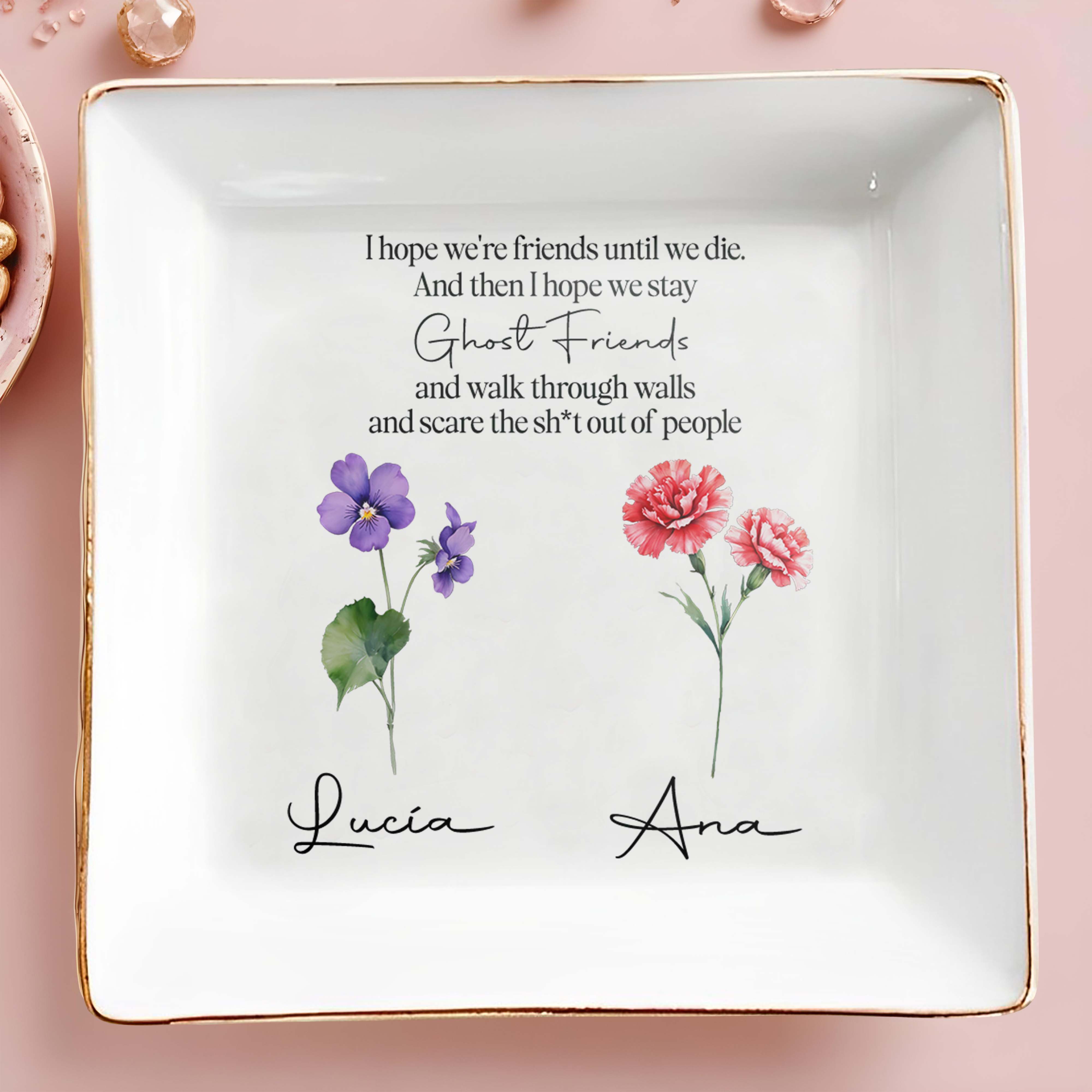 I Hope We're Friends Until We Die - Personalized Custom Jewelry Dish - FM018_SCRD