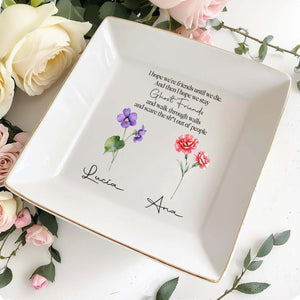 I Hope We're Friends Until We Die - Personalized Custom Jewelry Dish - FM018_SCRD