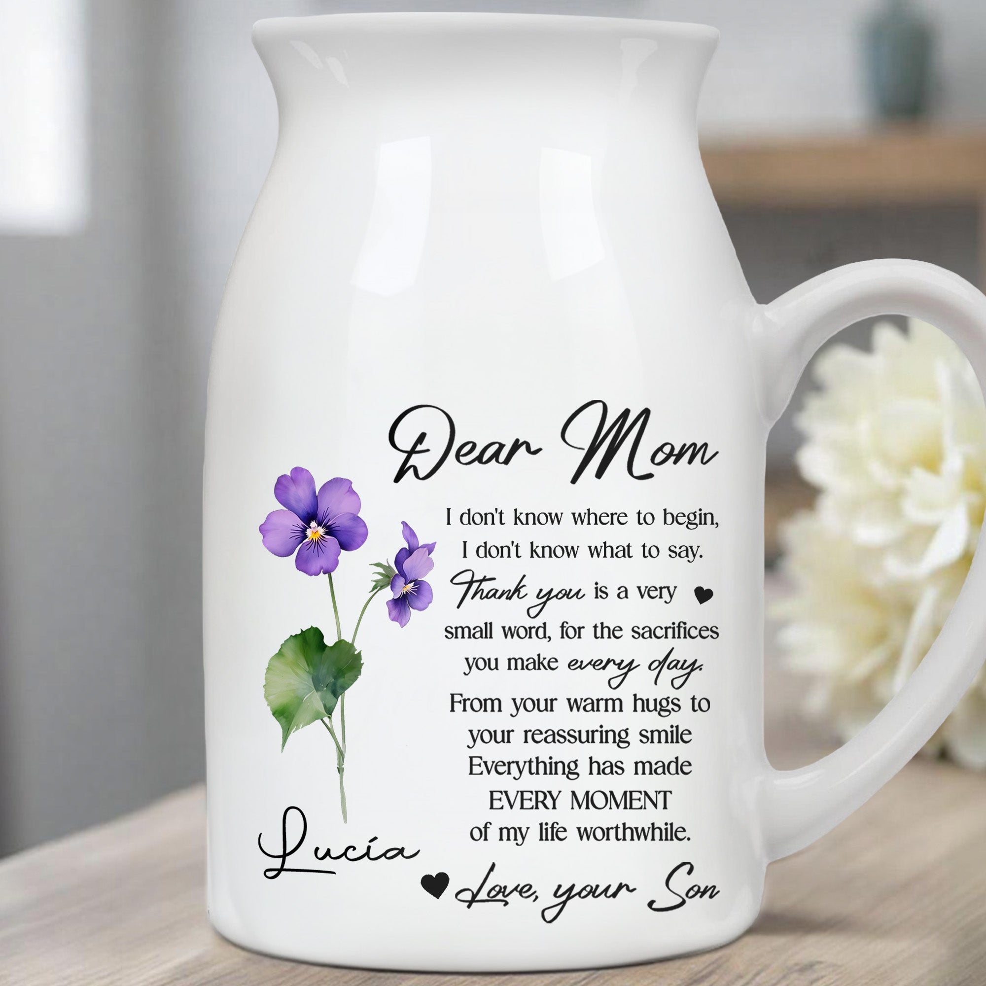 Dear Mom, I Don't Know Where To Begin, Flowers - Personalized Ceramic Flower Vase