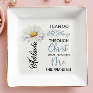 I Can Do All Things Through Christ Who Strengthens Me - Personalized Custom Jewelry Dish - FTH005_SCRD