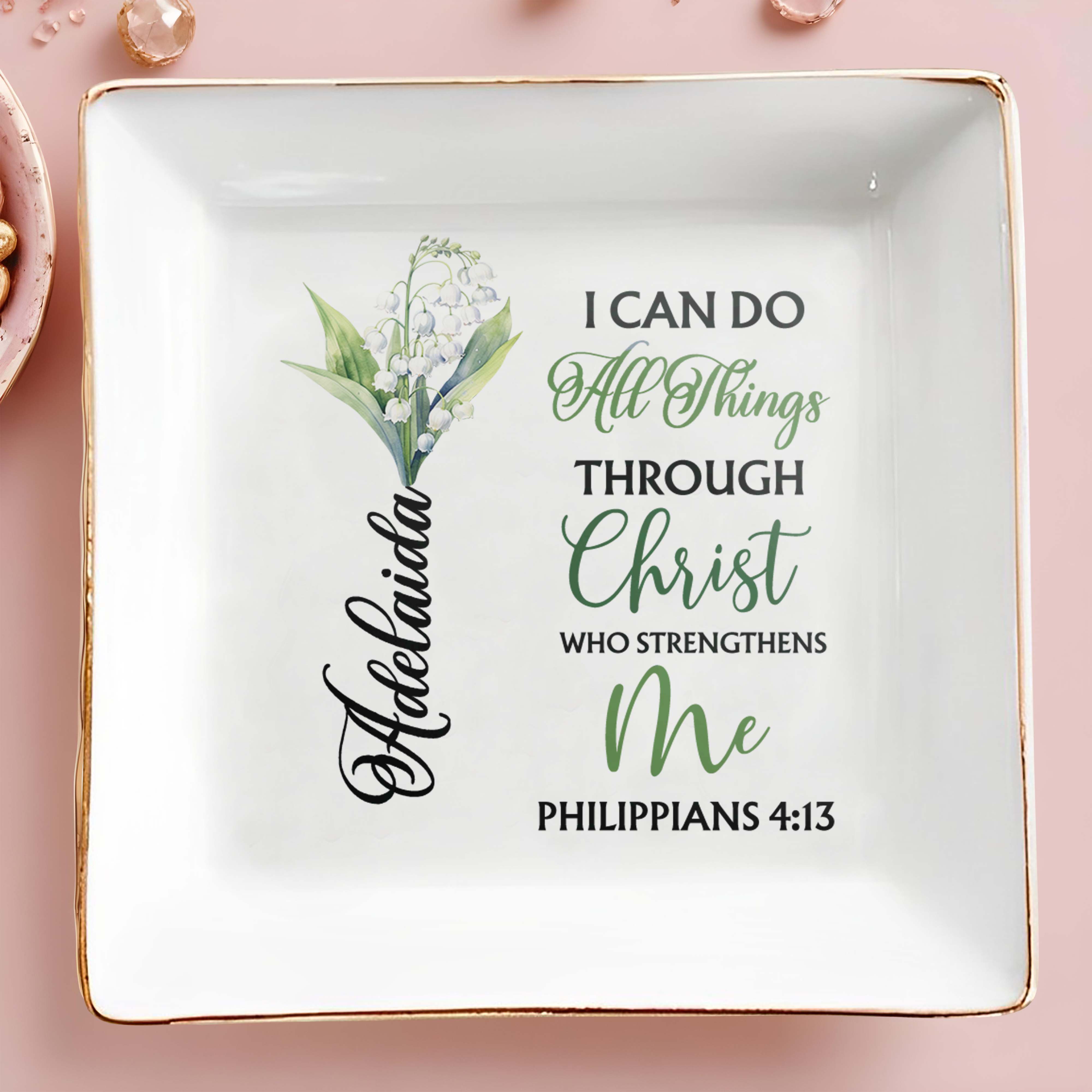 I Can Do All Things Through Christ Who Strengthens Me - Personalized Custom Jewelry Dish - FTH005_SCRD