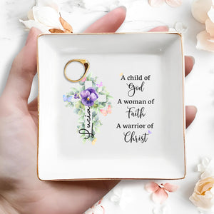 A Child of God Woman of Faith Warrior of Christ Dish - Personalized Custom Jewelry Dish - FTH013_SCRD