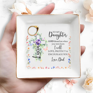 To My Daughter, I Will Love, Protect & Encourage You - Personalized Custom Jewelry Dish - FTH026_SCRD