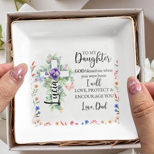 To My Daughter, I Will Love, Protect & Encourage You - Personalized Custom Jewelry Dish - FTH026_SCRD