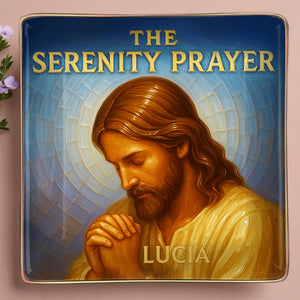 The Serenity Prayer, Religious Iconography and Jesus Christ - Personalized Custom Jewelry Dish, Ceramic Dish, Square Shape - FTH053_SCRF