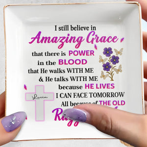 I Still Believe In Amazing Grace, Cross And Flowers - Personalized Custom Jewelry Dish, Square Ceramic Dish - FTH091_SCRD