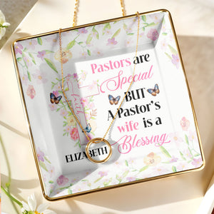 Pastors Are Special But A Pastor's Wife Is A Blessing - Personalized Custom Jewelry Dish, Ceramic Dish, Square Shape - FTH102_SCRF
