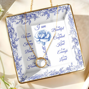 I Am Beautiful, Confident and Loved, Floral Ceramic Dish - Personalized Custom Jewelry Dish, Ceramic Dish, Square Shape - FTH111_SCRF