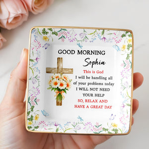 Good Morning, This Is God, Cross and Flowers Design - Personalized Custom Jewelry Dish, Ceramic Dish, Square Shape - FTH114_SCRF