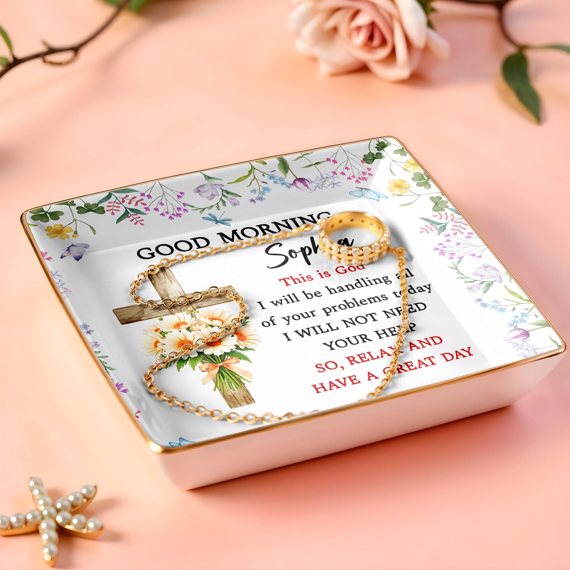 Good Morning, This Is God, Cross and Flowers Design - Personalized Custom Jewelry Dish, Ceramic Dish, Square Shape - FTH114_SCRF