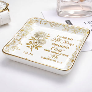 I Can Do All Things Through Christ, Floral Design - Personalized Custom Jewelry Dish, Ceramic Dish, Square Shape - FTH119_SCRF