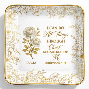I Can Do All Things Through Christ, Floral Design - Personalized Custom Jewelry Dish, Ceramic Dish, Square Shape - FTH119_SCRF