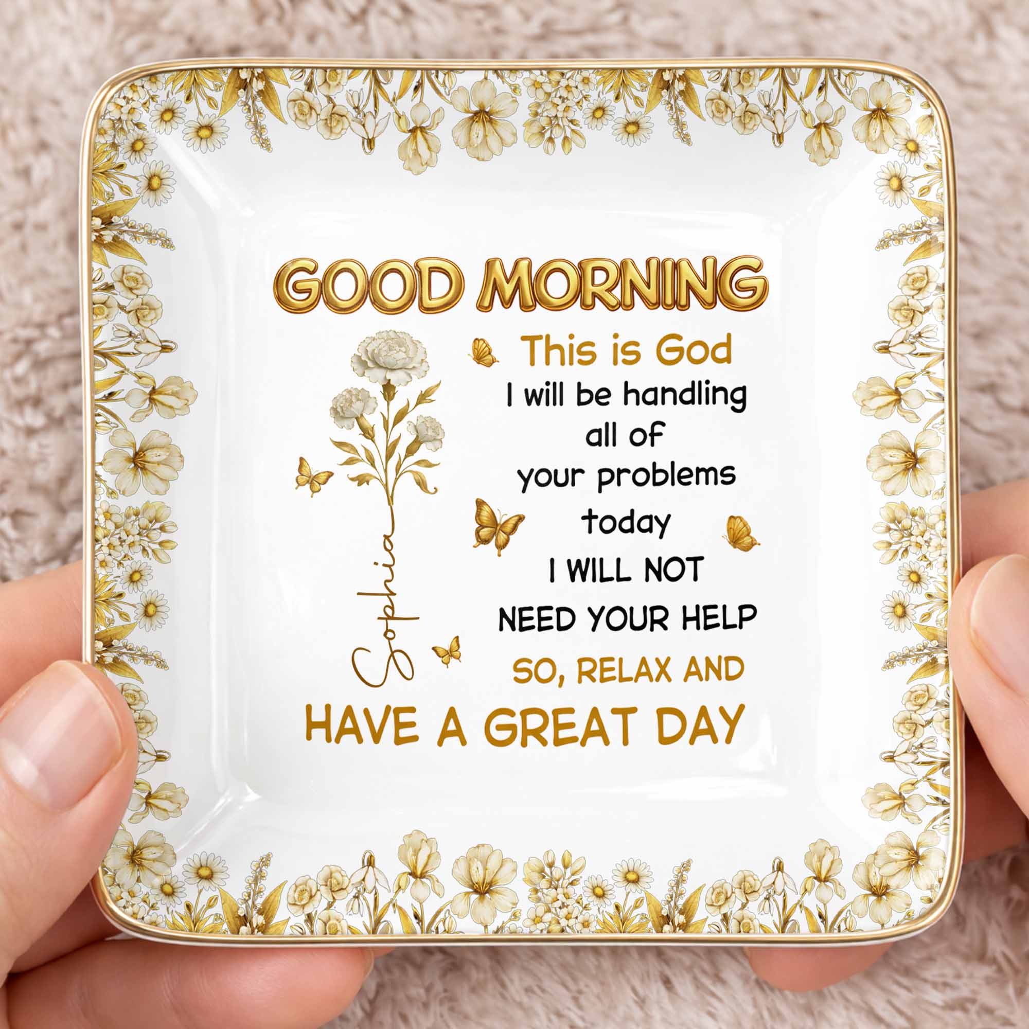 Good Morning This Is God Relax And Have A Great Day Flowers Butterflies - Personalized Custom Jewelry Dish, Ceramic Dish, Square Shape - FTH124_SCRF